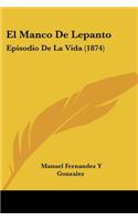 Manco De Lepanto: Episodio De La Vida (1874)