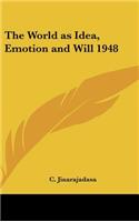 The World as Idea, Emotion and Will 1948