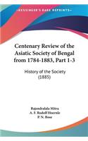 Centenary Review of the Asiatic Society of Bengal from 1784-1883, Part 1-3