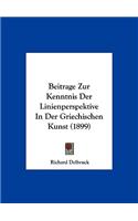 Beitrage Zur Kenntnis Der Linienperspektive in Der Griechischen Kunst (1899)