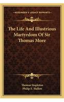 Life and Illustrious Martyrdom of Sir Thomas More