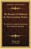 The Beauty of Holiness in the Common-Prayer