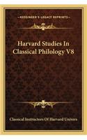 Harvard Studies in Classical Philology V8