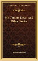 Mr. Tommy Dove, And Other Stories