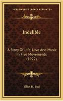 Indelible