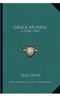 Grace Murray: A Story (1885)