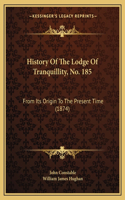 History Of The Lodge Of Tranquillity, No. 185