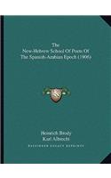 The New-Hebrew School Of Poets Of The Spanish-Arabian Epoch (1906)