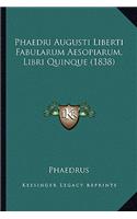 Phaedri Augusti Liberti Fabularum Aesopiarum, Libri Quinque (1838): (English)