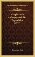 Metaphysische Anfangsgrunde Der Tugendlehre (1797)