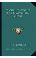 Michel Chevalier Et Le Bimetallisme (1876)