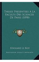 Theses Presentees A La Faculte Des Sciences De Paris (1898): (French)