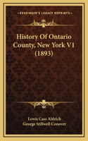 History Of Ontario County, New York V1 (1893)