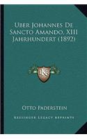 Uber Johannes De Sancto Amando, XIII Jahrhundert (1892)