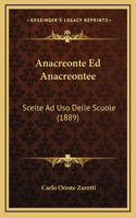 Anacreonte Ed Anacreontee: Scelte Ad Uso Delle Scuole (1889)