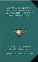 Die Aufsuchung Und Untersuchung Von Lagerstatten Nutzbarer Mineralien (1866)