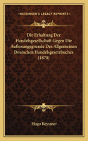 Erhaltung Der Handelsgesellschaft Gegen Die Auflosungsgrunde Des Allgemeinen Deutschen Handelsgesetzbuches (1870)