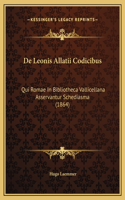 De Leonis Allatii Codicibus: Qui Romae In Bibliotheca Vallicellana Asservantur Schediasma (1864)