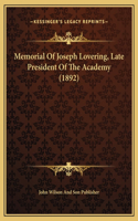 Memorial Of Joseph Lovering, Late President Of The Academy (1892)
