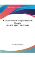 A Documentary History Of The Paoli Massacre (LARGE PRINT EDITION)