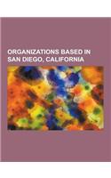 Organizations Based in San Diego, California: Companies Based in San Diego, California, Invisible Children, Non-Profit Organizations Based in San Dieg(English)