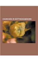 Churches in Nottinghamshire: Church of England Churches in Nottinghamshire, Churches in Nottingham, St Mary's Church, Nottingham, Southwell Minster