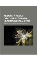 Alunite, a Newly Discovered Deposit Near Marysvale, Utah