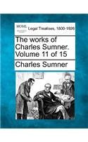 Works of Charles Sumner. Volume 11 of 15