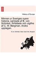 Minnen ur Sveriges nyare historia, samlade af B. von Schinkel, författade och utgifne af C. W. Bergman. Andra upplagan. TREDJE DELEN