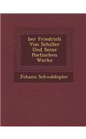 Ber Friedrich Von Schiller Und Seine Poetischen Werke