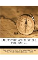 Deutsche Schauspiele, Volume 2...