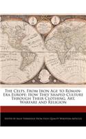 The Celts, from Iron Age to Roman-Era Europe
