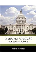 Interview with CPT Andrew Arola