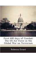 First 600 Days of Combat: The US Air Force in the Global War on Terrorism