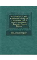Chartulary of the Cistercian Priory of Coldstream, with Relative Documents