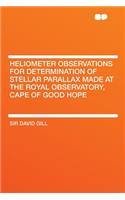 Heliometer Observations for Determination of Stellar Parallax Made at the Royal Observatory, Cape of Good Hope