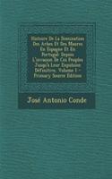 Histoire de La Domination Des Arbes Et Des Maures En Espagne Et En Portugal