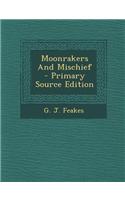 Moonrakers and Mischief - Primary Source Edition