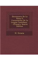 Diccionario De La Rima O Consonantes De La Lengua Castellana...