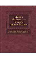 China's Millions.... - Primary Source Edition