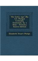 'The Gates Ajar' [By E.S. Phelps] Critically Examined, by a Dean - Primary Source Edition