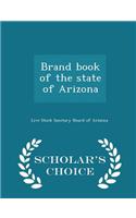 Brand Book of the State of Arizona - Scholar's Choice Edition