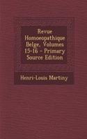 Revue Homoeopathique Belge, Volumes 15-16