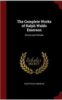 The Complete Works of Ralph Waldo Emerson