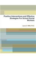 Positive Interventions and Effective Strategies For School Social Workers