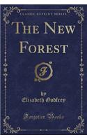 The New Forest (Classic Reprint)