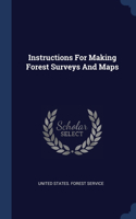 Instructions For Making Forest Surveys And Maps