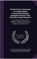 Private Sector Comments on Congressional Procurement Reform Proposals and How They Will Affect Small Business: Hearing Before the Subcommittee on Procurement, Taxation, and Tourism of the Committee on Small Business, House of Representatives, One Hundred