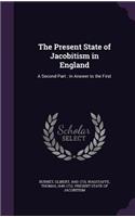 The Present State of Jacobitism in England