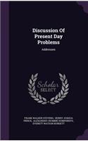 Discussion Of Present Day Problems